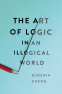 Cover Image: The Art of Logic in an Illogical World