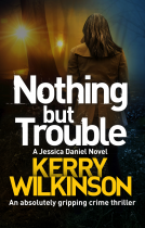 book cover for Nothing But Trouble (Detective Jessica Daniel thriller series Season 2 Book 4)