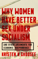book cover for Why Women Have Better Sex Under Socialism