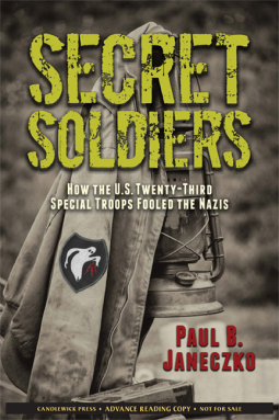 book cover for Secret Soldiers: How the U.S. Twenty-Third Special Troops Fooled the Nazis