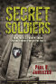 Cover Image: Secret Soldiers: How the U.S. Twenty-Third Special Troops Fooled the Nazis