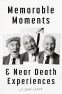 Cover Image: Memorable Moments and Near Death Experiences