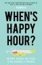 Cover Image: When's Happy Hour?