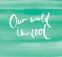 Cover Image: Our World is Cool