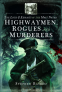 Cover Image: The Lives and Exploits of the Most Noted Highwaymen, Rogues and Murderers