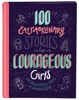 book cover for 100 Extraordinary Stories for Courageous Girls
