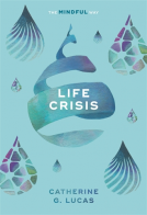 book cover for Life Crisis: The Mindful Way