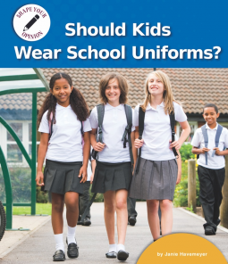 book cover for Should Kids Wear School Uniforms?