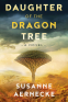 Cover Image: Daughter of the Dragon Tree