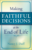 book cover for Making Faithful Decisions at the End of Life