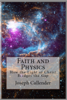 book cover for Faith and Physics: How the Light of Christ Bridges the Gap