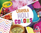 book cover for Crayola ® Holi Colors