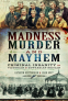 Cover Image: Madness, Murder and Mayhem