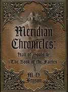 book cover for Meridian Chronicles:  Hall of Souls & The Book of the Fairies