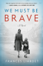 Cover Image: We Must Be Brave