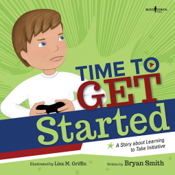 book cover for Time to Get Started: A Story about Learning to Take Initiative
