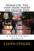 book cover for Homicide:  The View from Inside the Yellow Tape