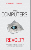 Cover Image: Will Computers Revolt?