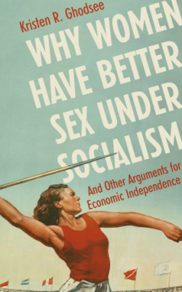 book cover for Why Women Have Better Sex Under Socialism