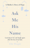 Cover Image: Ask Me His Name