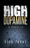 Cover Image: High Dopamine: A Novella