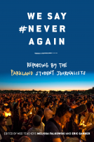 book cover for We Say #NeverAgain: Reporting by the Parkland Student Journalists