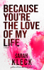 Cover Image: Because You‘re the Love of My Life