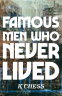 Cover Image: Famous Men Who Never Lived