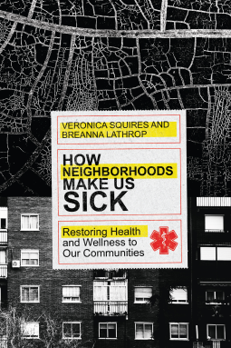 book cover for How Neighborhoods Make Us Sick