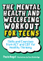 Cover Image: The Mental Health and Wellbeing Workout for Teens