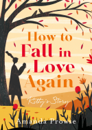 book cover for How to Fall in Love Again: Kitty's Story