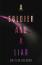 Cover Image: A Soldier and A Liar