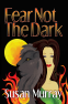 Cover Image: Fear Not The Dark