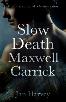 book cover for The Slow Death of Maxwell Carrick