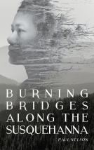 book cover for Burning Bridges Along the Susquehanna
