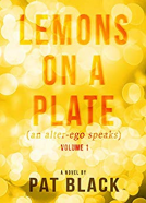 book cover for Lemons on a Plate (an alter-ego speaks)