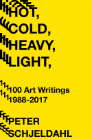 book cover for Hot, Cold, Heavy, Light, 100 Art Writings 1988-2018