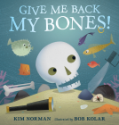 book cover for Give Me Back My Bones!