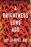 Cover Image: A Brightness Long Ago