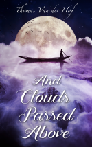 book cover for And Clouds Passed Above