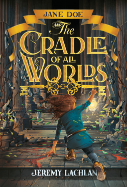book cover for Jane Doe and the Cradle of All Worlds