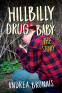 Cover Image: Hillbilly Drug Baby: The Story