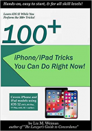 book cover for 100+ iPhone/iPad Tricks You Can Do Right Now! (iOS 12)