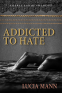 Cover Image: Addicted to Hate