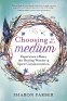 Cover Image: Choosing to Be a Medium