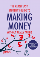 book cover for The Really Easy Student’s Guide to Making Money Without Really Trying