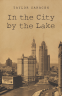 Cover Image: In the City by the Lake