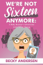 Cover Image: We're Not Sixteen Anymore