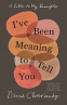 Cover Image: I've Been Meaning to Tell You