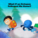 book cover for What if an Octopus Followed Me Home?